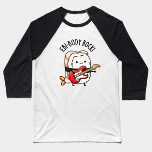 Ebi-body Rock Cute Rocker Sushi Pun Baseball T-Shirt